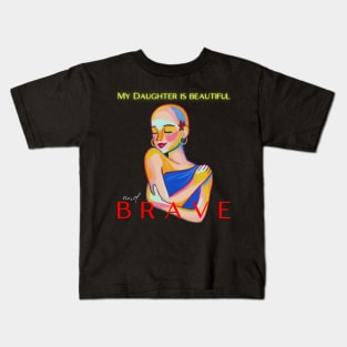 MY DAUGHTER IS BEAUTIFUL AND BRAVE Kids T-Shirt